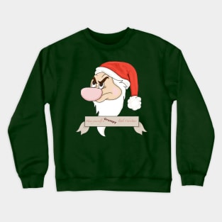 Have Yourself A Grumpy Little Christmas Crewneck Sweatshirt